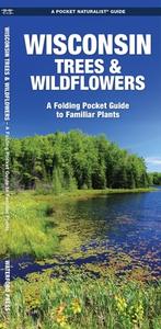 Wisconsin Trees & Wildflowers: A Folding Pocket Guide to Familiar Species di James Kavanagh, Waterford Press edito da Waterford Press
