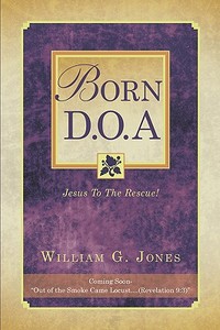 Born D.O.A. di William G. Jones edito da XULON PR