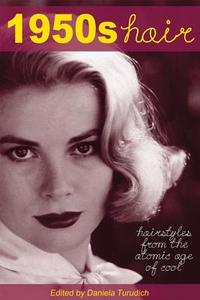 1950s Hair di Daniela Turudich edito da Streamline Press