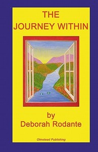 The Journey Within di Deborah Rodante edito da Olmstead Publishing
