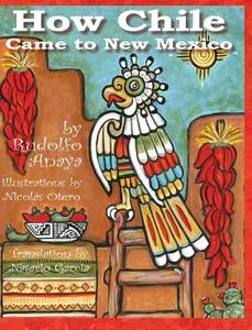 How Chile Came to New Mexico di Rudolfo A. Anaya edito da Rio Grande Books
