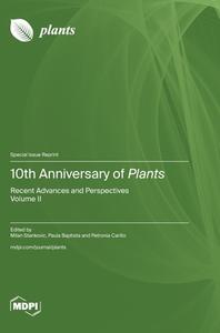 10th Anniversary of Plants edito da MDPI AG