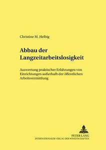 Abbau der Langzeitarbeitslosigkeit di Christine Helbig edito da Lang, Peter GmbH