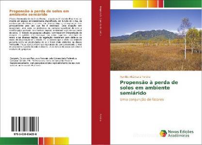 Propensão à perda de solos em ambiente semiárido di Ronildo Alcântara Pereira edito da Novas Edições Acadêmicas