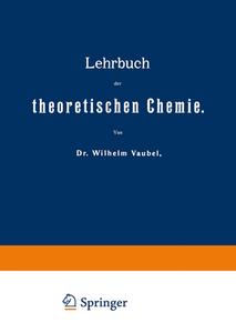 Lehrbuch der theoretischen Chemie di Wilhelm Vaubel edito da Springer Berlin Heidelberg