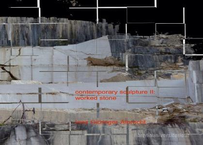 Contemporary Sculpture II : worked stone di Inez Gitzinger-Albrecht edito da Books on Demand