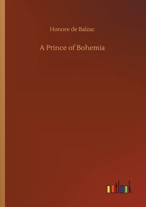 A Prince of Bohemia di Honore de Balzac edito da Outlook Verlag