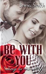 Be with you di Emma Smith edito da Books on Demand