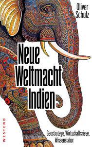 Neue Weltmacht Indien di Oliver Schulz edito da Westend