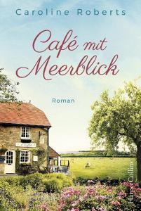 Café mit Meerblick di Caroline Roberts edito da HarperCollins