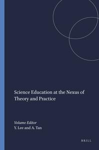 Science Education at the Nexus of Theory and Practice edito da SENSE PUBL