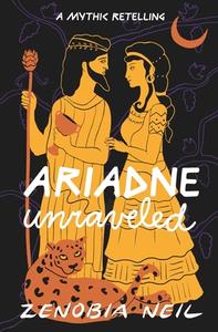 Ariadne Unraveled di Neil Zenobia Neil edito da Independently Published