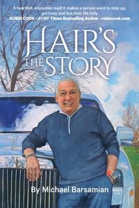 Hair's The Story di Michael Barsamian edito da Amazon kdp Publishing