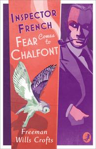 Inspector French: Fear Comes To Chalfont di Freeman Wills Crofts edito da HarperCollins Publishers