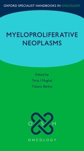 Oxford Specialist Handbook: Myeloproliferative Neoplasms di Tariq I. Mughal edito da Oxford University Press