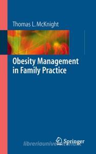 Obesity Management in Family Practice di Thomas L. McKnight edito da Springer-Verlag New York Inc.