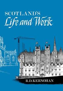Scotland's Life And Work di R.D. Kernohan edito da St Andrew Press