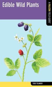 Edible Wild Plants di Todd Telander edito da Rowman & Littlefield