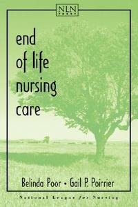 End of Life Nursing Care di Belinda Poor, Gail P. Poirrier edito da JONES & BARTLETT PUB INC