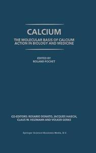 Calcium: The molecular basis of calcium action in biology and medicine edito da Springer Netherlands