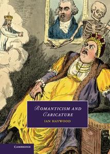 Romanticism and Caricature di Ian Haywood edito da Cambridge University Press