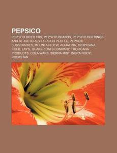 Pepsico: Pepsico Bottlers, Pepsico Brand di Source Wikipedia edito da Books LLC, Wiki Series