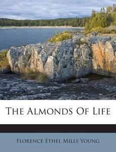 The Almonds of Life edito da Nabu Press