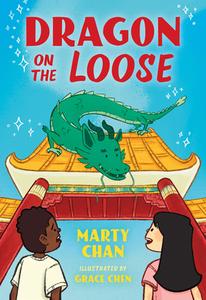 Dragon on the Loose di Marty Chan edito da ORCA BOOK PUBL