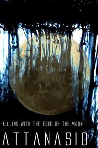 Killing with the Edge of the Moon: (a Graphic Novel Without Illustrations) di A. A. Attanasio edito da INDEPENDENTLY PUBLISHED
