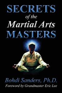 Secrets of the Martial Arts Masters edito da KAIZEN QUEST