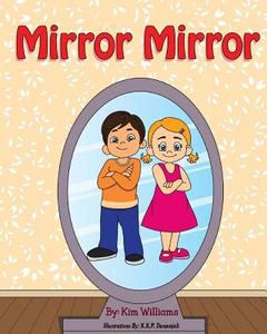 Mirror Mirror di Mrs Kim Williams edito da Createspace Independent Publishing Platform