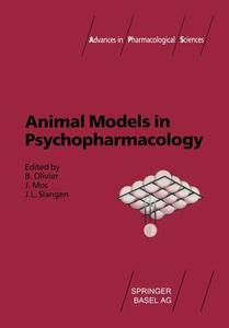 Animal Models in Psychopharmacology di Mos, Olivier, Slangen edito da Birkhäuser Basel