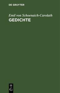 Gedichte di Emil Von Schoenaich-Carolath edito da De Gruyter