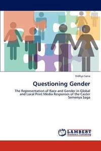 Questioning Gender di Vidhya Sana edito da LAP Lambert Academic Publishing