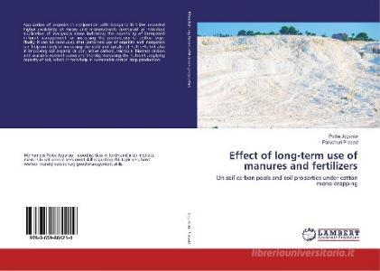 Effect of long-term use of manures and fertilizers di Poiba Jogarao, Paruchuri Prasad edito da LAP Lambert Academic Publishing