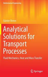 Analytical Solutions for Transport Processes di Gunter Brenn edito da Springer-Verlag GmbH