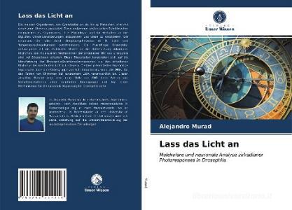 Lass das Licht an di Alejandro Murad edito da Verlag Unser Wissen