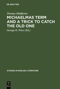 Michaelmas term and a trick to catch the old one di Thomas Middleton edito da De Gruyter Mouton