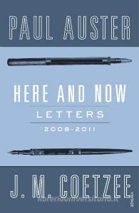 Here and Now di Paul Auster, J. M. Coetzee edito da Random House UK Ltd