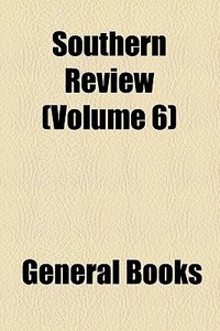 Southern Review (volume 6) di Books Group edito da General Books Llc