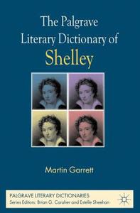 The Palgrave Literary Dictionary of Shelley di Martin Garrett edito da Palgrave Macmillan