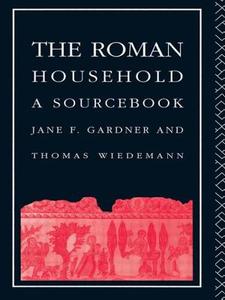 The Roman Household di Jane F. Gardner, Thomas Wiedemann edito da Taylor & Francis Ltd