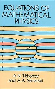 Equations of Mathematical Physics di A. N. Tikhonov, A. A. Samarskii, Physics edito da DOVER PUBN INC