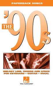 The '90s: Paperback Songs edito da Hal Leonard Publishing Corporation