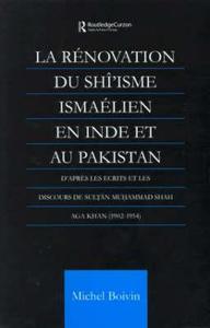 La Renovation du Shi'isme Ismaelien En Inde Et Au Pakistan di Michel Boivin edito da Taylor & Francis Ltd