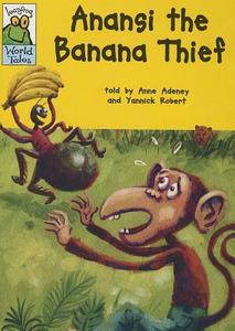 Leapfrog World Tales: Anansi the Banana Thief di Anne Adeney edito da Hachette Children's Group