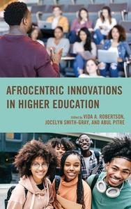 Afrocentric Innovations in Higher Education edito da HAMILTON BOOKS