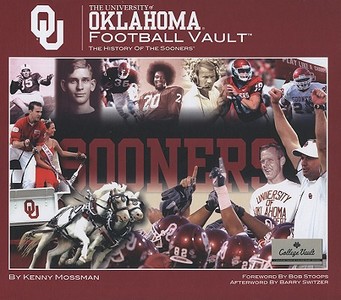 The University of Oklahoma Football Vault: The History of the Sooners di Kenny Mossman edito da Whitman Publishing