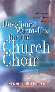 Devotional Warm-Ups for the Church Choir: Preparing to Lead Others in Worship di Kenneth W. Osbeck edito da Kregel Publications