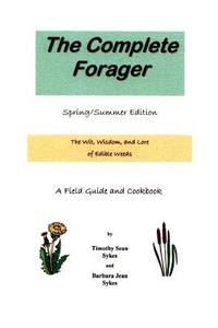 The Complete Forager di Timothy Sean Sykes, Barbara Jean Sykes edito da Forager Publications(TX)